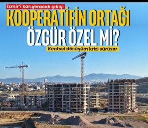 414x358-son-dakika-izmirdeki-kentsel-donusum-ile-ilgili-sok-cikis-kentsel-donusumdeki-kooperatifin-ortagi-ozgur-ozel-m-1743141468924