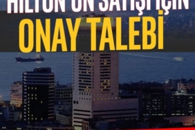 414x358-hiltonun-satisi-icin-onay-talebi-1749758236270