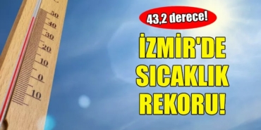 Izmir-de-sicaklik-rekoru-kirildi-43-2-derece-136520
